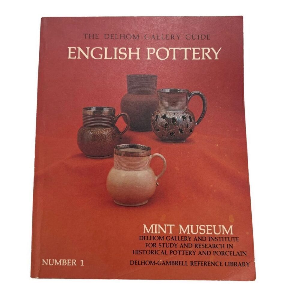 The Delhom Gallery Guide English Pottery #1, Wedgwood Collections, Mint Museum